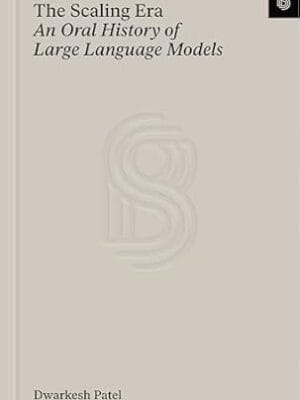 The Scaling Era: An Oral History of Large Language Models