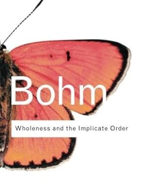 Wholeness and the Implicate Order