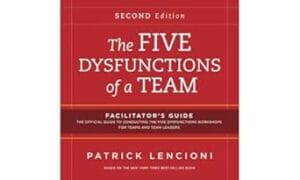 The Five Dysfunctions of a Team: Facilitator's Guide Set