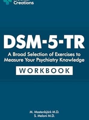 DSM-5-TR: A Broad Selection of Exercises to Measure Your Psychiatry Knowledge: Workbook
