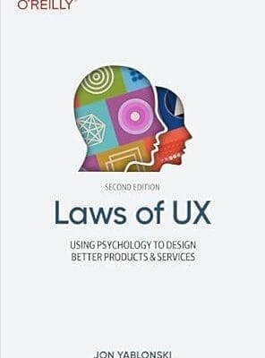 Laws of UX: Using Psychology to Design Better Products & Services