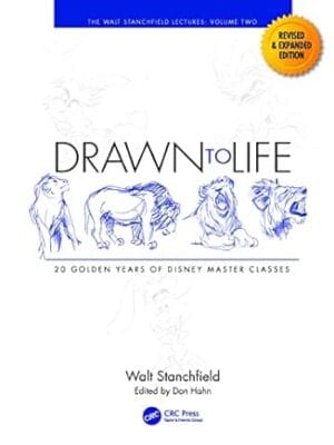 Drawn to Life: 20 Golden Years of Disney Master Classes: Volume 2: The Walt Stanchfield Lectures (Walt Stanchfield Lectures, 2)