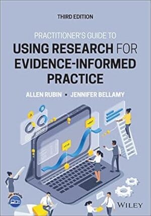 Practitioner's Guide to Using Research for Evidence-Informed Practice, 3rd Edition