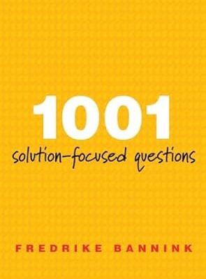 1001 Solution-Focused Questions: Handbook for Solution-Focused Interviewing (A Norton Professional Book)