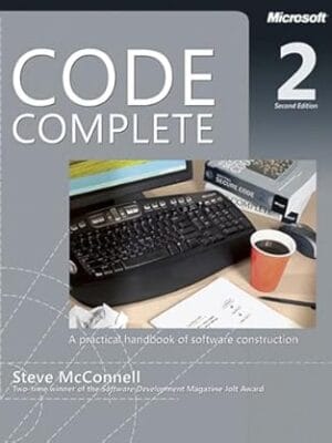Code Complete: A Practical Handbook of Software Construction, Second Edition