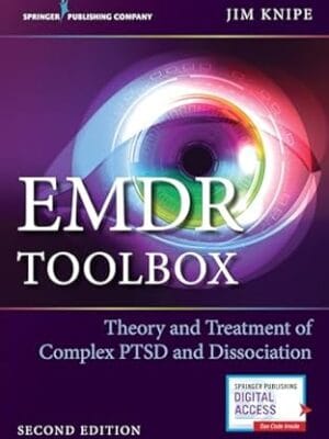 EMDR Toolbox: Theory and Treatment of Complex PTSD and Dissociation: Theory and Treatment of Complex PTSD and Dissociation (Second Edition, Paperback) ? Highly Rated EMDR Book