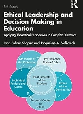 Ethical Leadership and Decision Making in Education