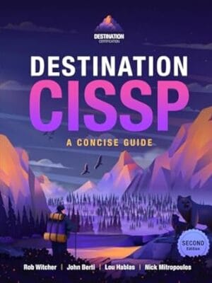 Destination CISSP: A Concise Guide