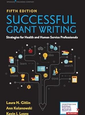 Successful Grant Writing for Health and Human Service Professionals, Fifth Edition ? A Classic Guide to Grant Writing for Professionals in Health and Human Services