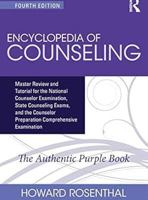 Encyclopedia of Counseling: Master Review and Tutorial for the National Counselor Examination, State Counseling Exams, and the Counselor Preparation Comprehensive Examination