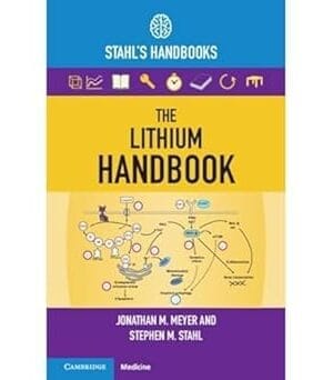 The Lithium Handbook: Stahl's Handbooks (Stahl's Essential Psychopharmacology Handbooks)