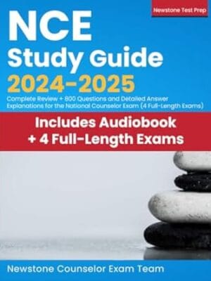 NCE Study Guide 2024-2025: Complete Review + 800 Questions and Detailed Answer Explanations for the National Counselor Exam (4 Full-Length Exams)
