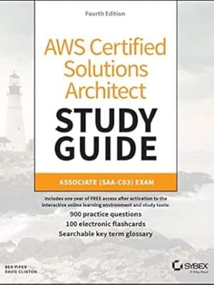 AWS Certified Solutions Architect Study Guide with 900 Practice Test Questions: Associate (SAA-C03) Exam (Sybex Study Guide)