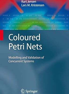Coloured Petri Nets: Modelling and Validation of Concurrent Systems