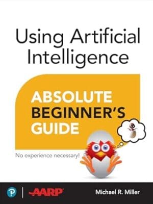 Using Artificial Intelligence Absolute Beginner?s Guide