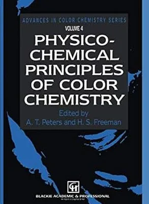 Physico-Chemical Principles of Color Chemistry: Volume 4 (Advances in Color Chemistry Series, 4)