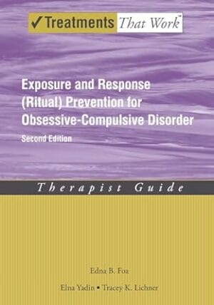 Exposure and Response (Ritual) Prevention for Obsessive-Compulsive Disorder: Therapist Guide (Treatments That Work)
