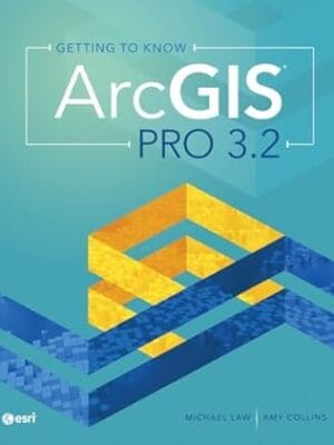 Getting to Know ArcGIS Pro 3.2