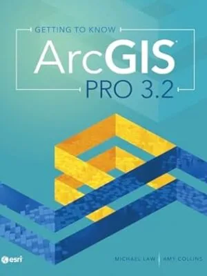 Getting to Know ArcGIS Pro 3.2
