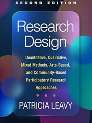 Research Design: Quantitative, Qualitative, Mixed Methods, Arts-Based, and Community-Based Participatory Research Approaches