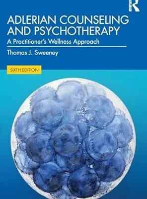 Adlerian Counseling and Psychotherapy: A Practitioner's Wellness Approach