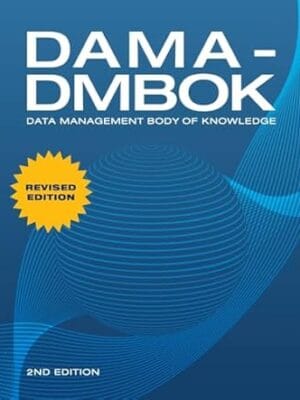 DAMA-DMBOK: Data Management Body of Knowledge: 2nd Edition