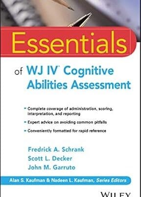 Essentials of WJ IV Cognitive Abilities Assessment (Essentials of Psychological Assessment)
