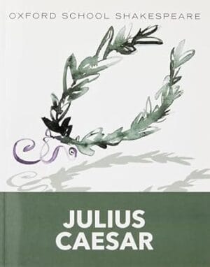 Julius Caesar (2010 edition): Oxford School Shakespeare (Oxford School Shakespeare Series)