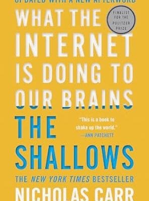 The Shallows: What the Internet Is Doing to Our Brains