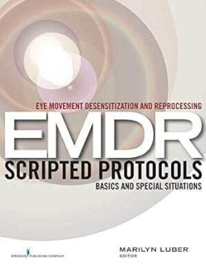 Eye Movement Desensitization and Reprocessing (EMDR) Scripted Protocols: Basics and Special Situations (1st Edition, Paperback) ? Highly Rated EMDR Book