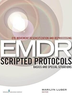 Eye Movement Desensitization and Reprocessing (EMDR) Scripted Protocols: Basics and Special Situations (1st Edition, Paperback) ? Highly Rated EMDR Book