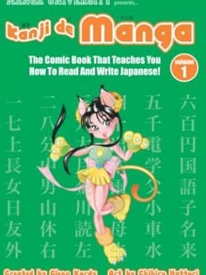 Kanji de Manga: The Comic Book That Teaches You How To Read And Write Japanese!