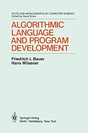 Algorithmic Language and Program Development (Monographs in Computer Science)