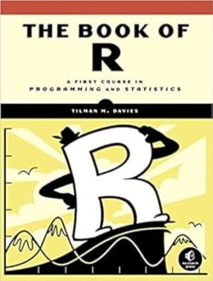 The Book of R: A First Course in Programming and Statistics