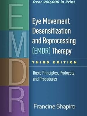 Eye Movement Desensitization and Reprocessing (EMDR) Therapy: Basic Principles, Protocols, and Procedures