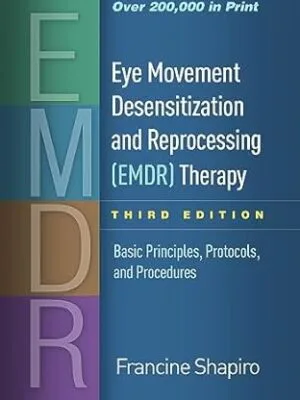 Eye Movement Desensitization and Reprocessing (EMDR) Therapy: Basic Principles, Protocols, and Procedures
