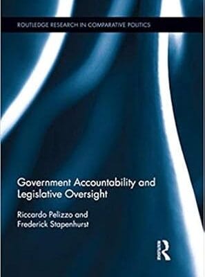 Government Accountability and Legislative Oversight (Routledge Research in Comparative Politics)