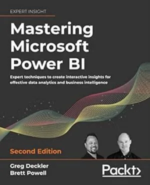 Mastering Microsoft Power BI: Expert techniques to create interactive insights for effective data analytics and business intelligence, 2nd Edition