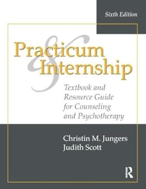 Practicum and Internship: Textbook and Resource Guide for Counseling and Psychotherapy
