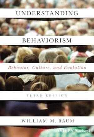 Understanding Behaviorism: Behavior, Culture, and Evolution