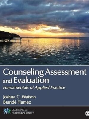Counseling Assessment and Evaluation: Fundamentals of Applied Practice (Counseling and Professional Identity)