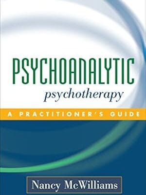 Psychoanalytic Psychotherapy: A Practitioner's Guide