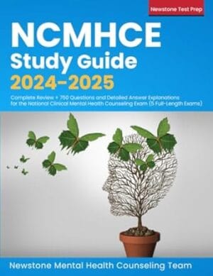 NCMHCE Study Guide 2024-2025: Complete Review + 750 Questions and Detailed Answer Explanations for the National Clinical Mental Health Counseling Exam (5 Full-Length Exams)
