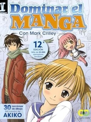 Dominar el Manga. 30 lecciones de dibujo del creador de AKIKO (Spanish Edition)