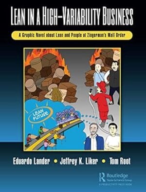 Lean in a High-Variability Business: A Graphic Novel about Lean and People at Zingerman?s Mail Order