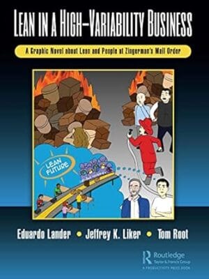 Lean in a High-Variability Business: A Graphic Novel about Lean and People at Zingerman?s Mail Order