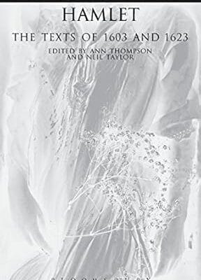 Hamlet: The Texts of 1603 and 1623: Third Series (The Arden Shakespeare Third Series)