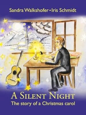 A Silent Night: The story of a Christmas carol
