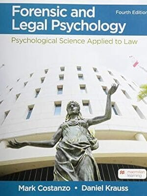 Forensic and Legal Psychology: Psychological Science Applied to Law