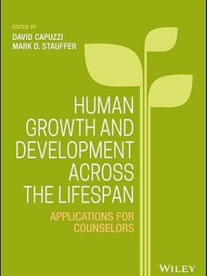Human Growth and Development Across the Lifespan: Applications for Counselors